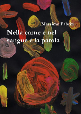 Nella Carne E Nel Sangue È La Parola (Italian Edition)