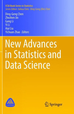 New Advances In Statistics And Data Science (Icsa Book Series In Statistics)