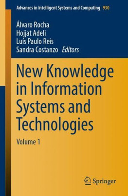 New Knowledge In Information Systems And Technologies: Volume 1 (Advances In Intelligent Systems And Computing, 930)