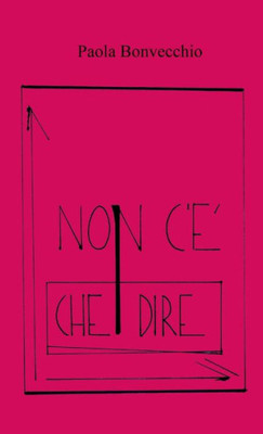 Non C'È Che Dire (Italian Edition)