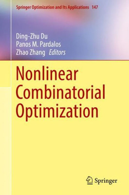 Nonlinear Combinatorial Optimization (Springer Optimization And Its Applications, 147)