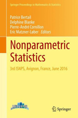 Nonparametric Statistics: 3Rd Isnps, Avignon, France, June 2016 (Springer Proceedings In Mathematics & Statistics, 250)