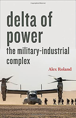 Delta Of Power: The Military-Industrial Complex (Technology In Motion)