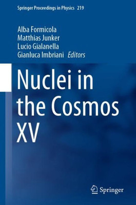 Nuclei In The Cosmos Xv (Springer Proceedings In Physics, 219)