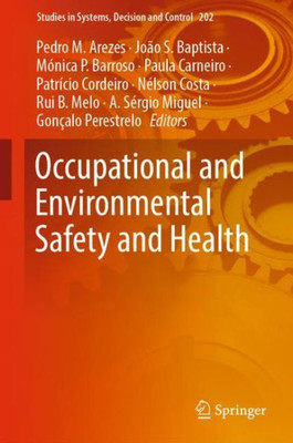Occupational And Environmental Safety And Health (Studies In Systems, Decision And Control, 202)