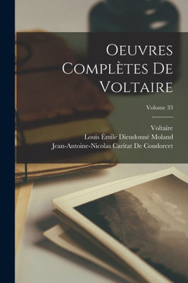 Oeuvres Complètes De Voltaire; Volume 33 (French Edition)