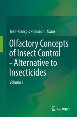 Olfactory Concepts Of Insect Control - Alternative To Insecticides: Volume 1