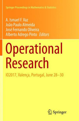 Operational Research: Io2017, Valença, Portugal, June 28-30 (Springer Proceedings In Mathematics & Statistics, 223)