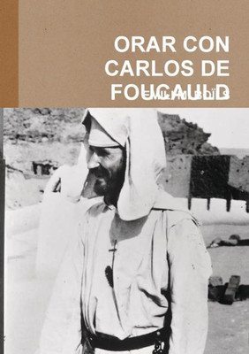 Orar Con Carlos De Foucauld (Spanish Edition)
