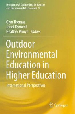 Outdoor Environmental Education In Higher Education: International Perspectives (International Explorations In Outdoor And Environmental Education)