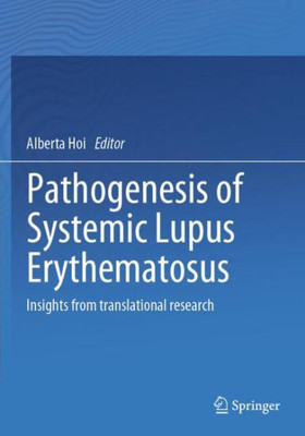 Pathogenesis Of Systemic Lupus Erythematosus: Insights From Translational Research