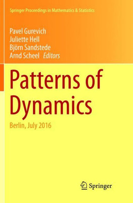 Patterns Of Dynamics: Berlin, July 2016 (Springer Proceedings In Mathematics & Statistics, 205)