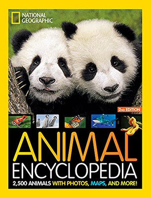 National Geographic Kids Animal Encyclopedia 2Nd Edition: 2,500 Animals With Photos, Maps, And More!