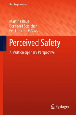 Perceived Safety: A Multidisciplinary Perspective (Risk Engineering)