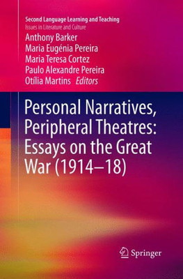 Personal Narratives, Peripheral Theatres: Essays On The Great War (1914?18) (Second Language Learning And Teaching)