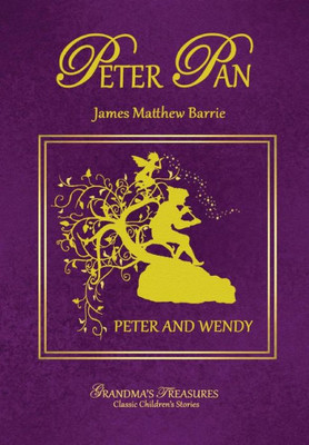 Peter Pan - Peter And Wendy Peter Pan - Peter And Wendy