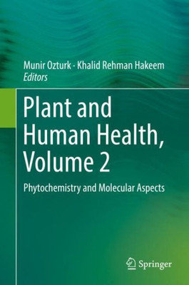 Plant And Human Health, Volume 2: Phytochemistry And Molecular Aspects