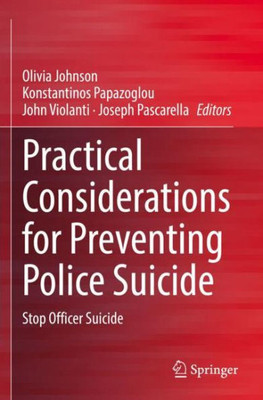 Practical Considerations For Preventing Police Suicide: Stop Officer Suicide