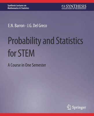 Probability And Statistics For Stem: A Course In One Semester (Synthesis Lectures On Mathematics & Statistics)