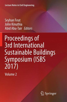 Proceedings Of 3Rd International Sustainable Buildings Symposium (Isbs 2017): Volume 2 (Lecture Notes In Civil Engineering, 7)