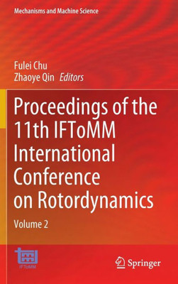 Proceedings Of The 11Th Iftomm International Conference On Rotordynamics: Volume 2 (Mechanisms And Machine Science, 140)