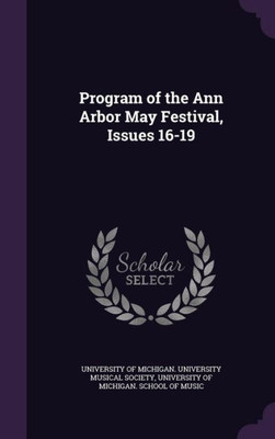 Program Of The Ann Arbor May Festival, Issues 16-19