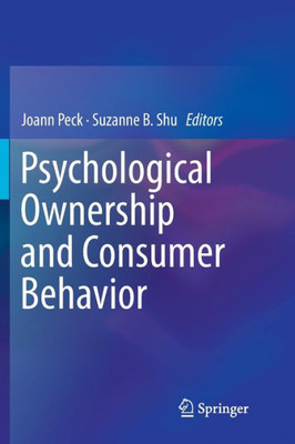 Psychological Ownership And Consumer Behavior