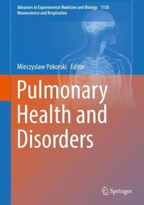 Pulmonary Health And Disorders (Advances In Experimental Medicine And Biology, 1150)