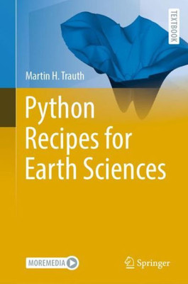 Python Recipes For Earth Sciences (Springer Textbooks In Earth Sciences, Geography And Environment)