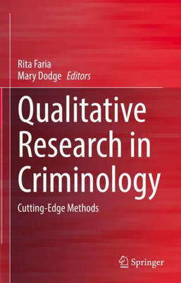 Qualitative Research In Criminology: Cutting-Edge Methods