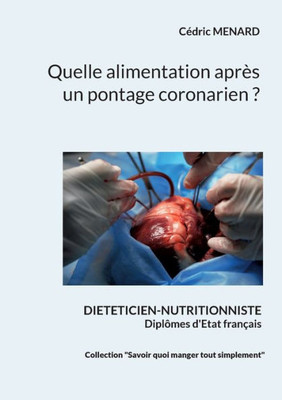 Quelle Alimentation Après Un Pontage Coronarien ? (French Edition)