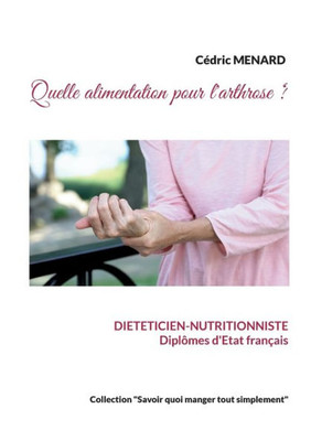 Quelle Alimentation Pour L'Arthrose ? (French Edition)