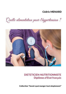 Quelle Alimentation Pour L'Hypertension ? (French Edition)
