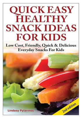 Quick, Easy, Healthy Snack Ideas For Kids