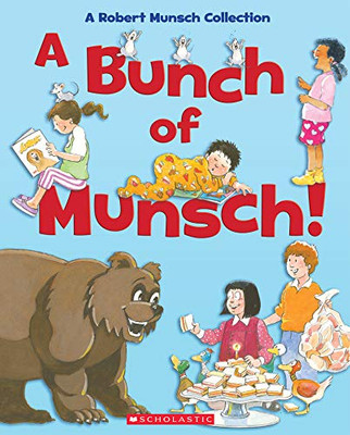 A Bunch Of Munsch!: A Robert Munsch Collection