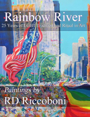 Rainbow River ? 25 Years Of Lgbt Tradition And Ritual In Art