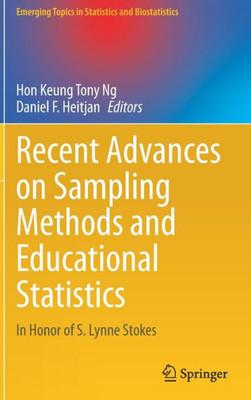 Recent Advances On Sampling Methods And Educational Statistics: In Honor Of S. Lynne Stokes (Emerging Topics In Statistics And Biostatistics)