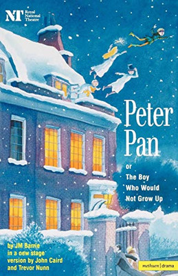 Peter Pan: Or The Boy Who Would Not Grow Up - A Fantasy in Five Acts (Modern Plays)