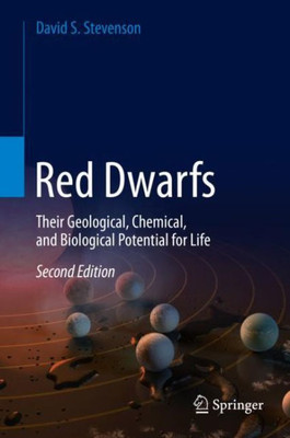 Red Dwarfs: Their Geological, Chemical, And Biological Potential For Life