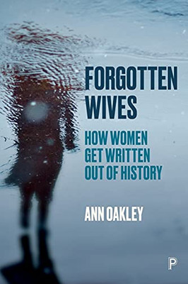 Forgotten Wives: How Women Get Written Out Of History (Paperback)