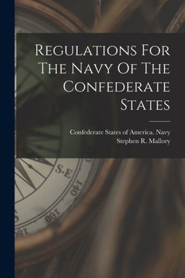 Regulations For The Navy Of The Confederate States