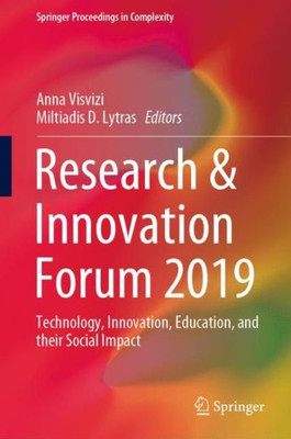 Research & Innovation Forum 2019: Technology, Innovation, Education, And Their Social Impact (Springer Proceedings In Complexity)