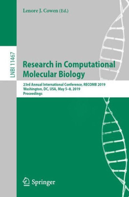 Research In Computational Molecular Biology: 23Rd Annual International Conference, Recomb 2019, Washington, Dc, Usa, May 5-8, 2019, Proceedings (Lecture Notes In Computer Science, 11467)