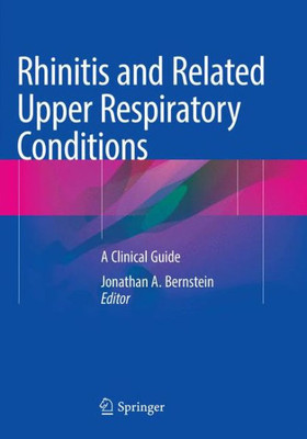 Rhinitis And Related Upper Respiratory Conditions: A Clinical Guide