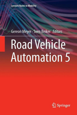 Road Vehicle Automation 5 (Lecture Notes In Mobility)