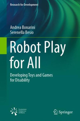 Robot Play For All: Developing Toys And Games For Disability (Research For Development)