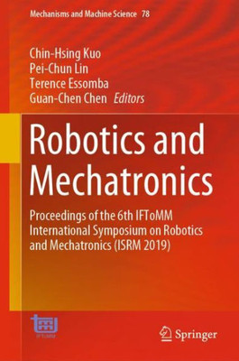 Robotics And Mechatronics (Mechanisms And Machine Science, 78)