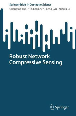 Robust Network Compressive Sensing (Springerbriefs In Computer Science)