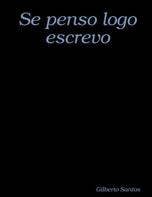 Se Penso Logo Escrevo (Portuguese Edition)