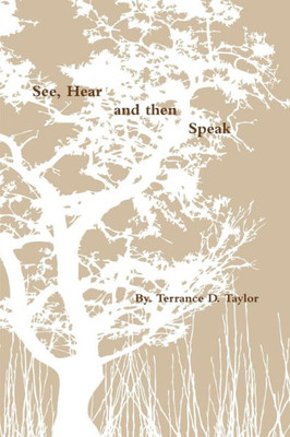 See, Hear, And Then Speak